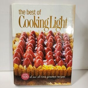 The Best of Cooking Light Cookbook Over 500 Recipes Oxmoor House Hardcover 2004
